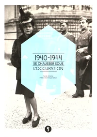 1940-1944, se chausser sous l'Occupation