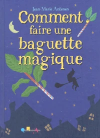 Comment faire une baguette magique