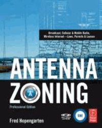 Antenna Zoning - Broadcast, Cellular & Mobile Radio, Wireless Internet- Laws, Permits & Leases.