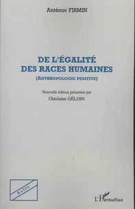 De l'égalité des races humaines (anthropologie positive)