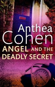 Anthea Cohen - Angel and the Deadly Secret - The 17th Agnes Turner chiller.