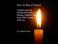  Anthea Peries - How to Plan a Funeral - Grief, Bereavement, Death, Loss.