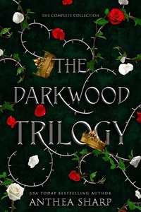  Anthea Sharp - The Darkwood Trilogy - The Darkwood Chronicles.