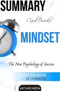  AntHiveMedia - Carol Dweck's Mindset: The New Psychology of Success Summary.