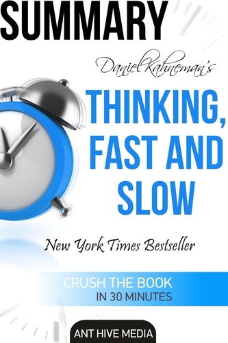  AntHiveMedia - Daniel Kahneman's Thinking, Fast and Slow Summary.