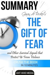  AntHiveMedia - Gavin de Becker’s The Gift of Fear Survival Signals That Protect Us From Violence | Summary.