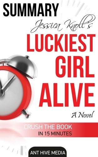  AntHiveMedia - Jessica Knoll’s Luckiest Girl Alive Summary.