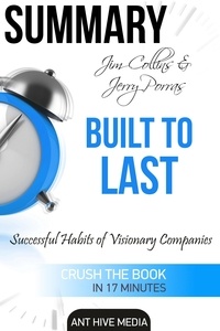  AntHiveMedia - Jim Collins and Jerry Porras'  Built To Last: Successful Habits of Visionary Companies Summary.