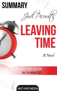  AntHiveMedia - Jodi Picoult's Leaving Time  Summary.