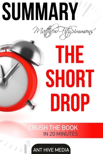  AntHiveMedia - Matthew FitzSimmons’  The Short Drop Summary.