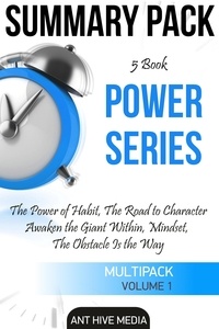  AntHiveMedia - Power Series:  The Power of Habit, The Road to Character, Awaken the Giant Within, Mindset, The Obstacle is The Way | Summary Pack.