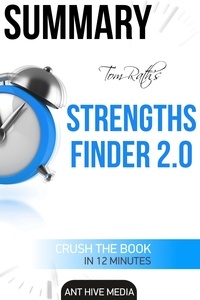  AntHiveMedia - Tom Rath’s StrengthsFinder 2.0  Summary.