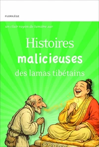 Histoires malicieuses des lamas tibétains - Un clair rayon de lumière sur