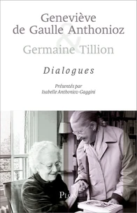 Geneviève de Gaulle Anthonioz et Germaine Tillion