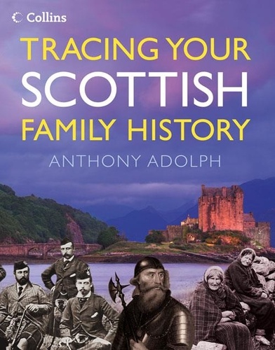 Anthony Adolph - Collins Tracing Your Scottish Family History.
