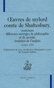 Oeuvres De Mylord Comte De Shaftesbury, Contenant Differents Ouvrages De Philosophie Et De Morale Traduites De L'Anglais, 1769