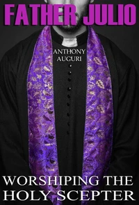 Father Julio: Worshiping the Holy Scepter