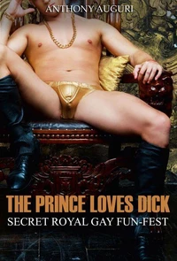 The Prince Loves Dick: Secret Royal Gay Fun-Fest