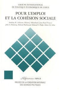 Anthony B. Atkinson et Olivier Blanchard - Pour l'emploi et la cohésion sociale.