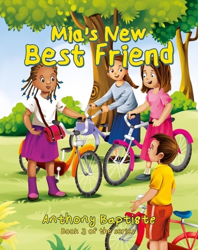  Anthony Baptiste - Mia’s New Best Friend - My Mia series.