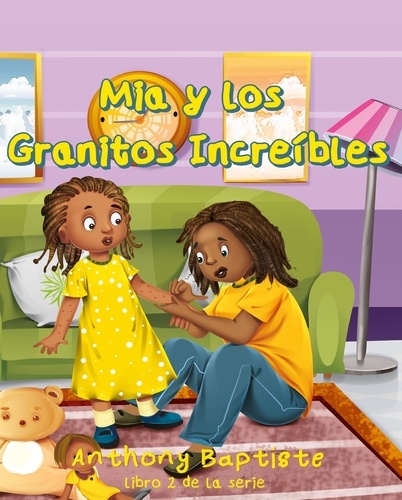  Anthony Baptiste - Mia y los Granitos Increíbles - My Mia series.