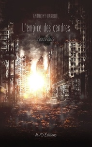 Anthony Barruel - L'empire des cendres.