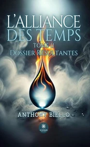 L’alliance des temps - Tome II : Dossier Résultantes