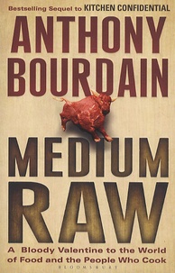 Anthony Bourdain - Medium Raw.