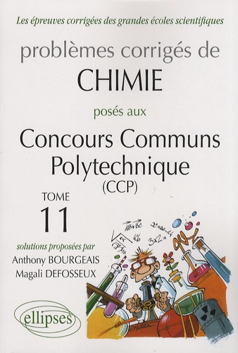Problèmes corrigés de chimie posés aux concours communs polytechniques (CCP). Tome 11