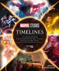 Anthony Breznican et Amy Ratcliffe - Marvel Studios Timelines - Les plus grands événements du multivers depuis le Big bang.