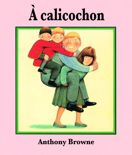 Anthony Browne - A calicochon.