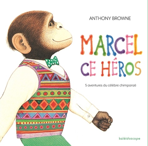 Marcel ce héros. 5 aventures du célèbre chimpanzé