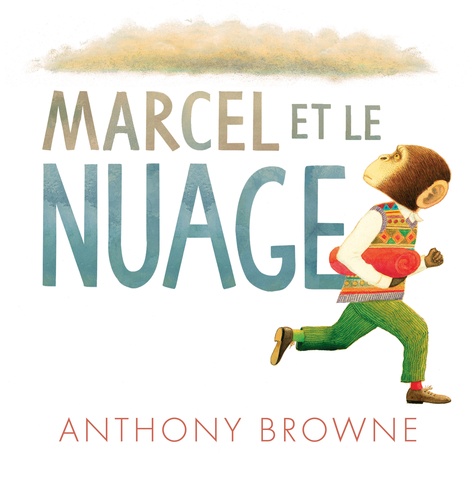 Anthony Browne - Marcel et le nuage.