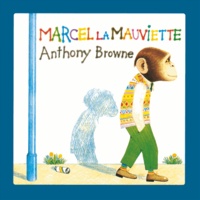 Anthony Browne - Marcel la mauviette.