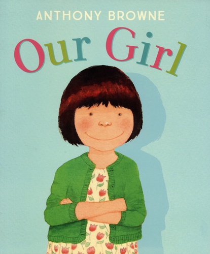 Anthony Browne - Our Girl.