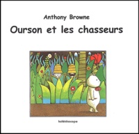 Anthony Browne - Ourson et les chasseurs.