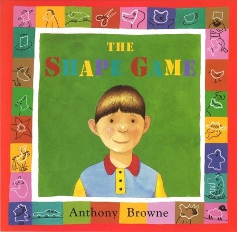 Anthony Browne - The shape game.