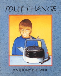 Anthony Browne - Tout change.