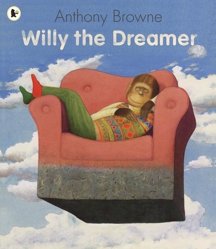 Anthony Browne - Willy the Dreamer.