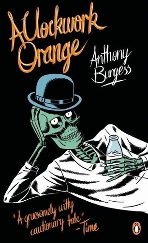 Anthony Burgess - A clockwork Orange.