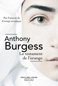 Anthony Burgess - Le testament de l'orange.