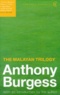 Anthony Burgess - The Malayan Trilogy : Time For A Tiger. The Enemy In The Blanket. Beds In The East.