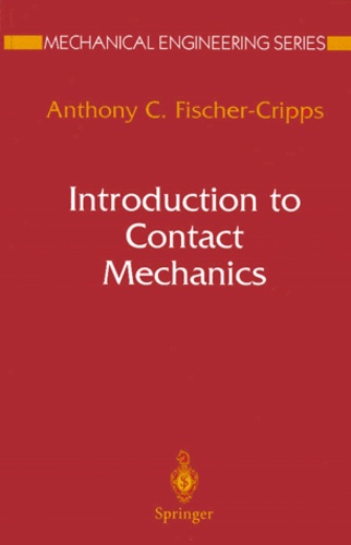 Anthony-C Fischer-Cripps - Introduction to Contact Mechanics.