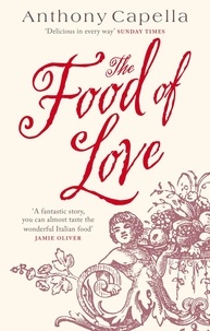 Anthony Capella - The Food Of Love.
