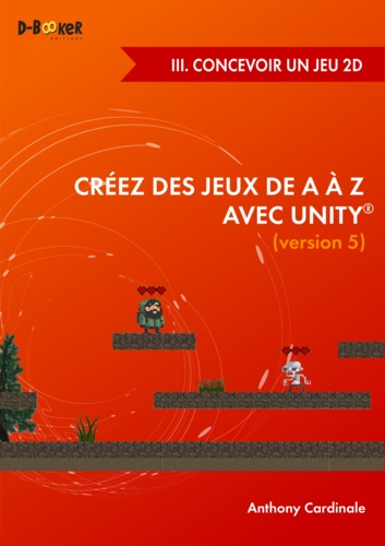 Créez des jeux de A à Z avec Unity - III. Concevoir un jeu 2D