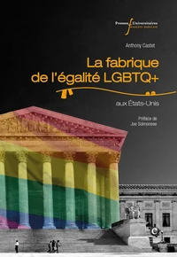 La fabrique de l'égalité LGBTQ+ aux Etats-Unis