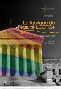 Téléchargement gratuit de livres électroniques en électronique La fabrique de l'égalité LGBTQ+ aux Etats-Unis  - Dissension, résolution et réparation