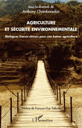 Anthony Chamboredon - Agriculture et securite environnementale - Dialogues franco-chinois pour une bonne agriculture.