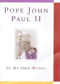 Anthony Chiffolo et Anthony F. Chiffolo - Pope John Paul II: In My Own Words.