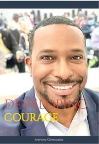  Anthony Clinkscales - Developing  Courage.